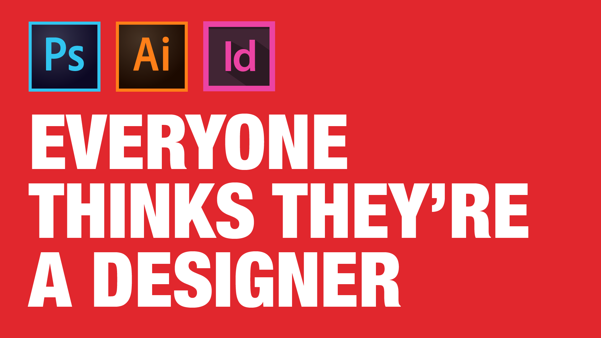 Manraj Ubhi - Everyone thinks they're a designer